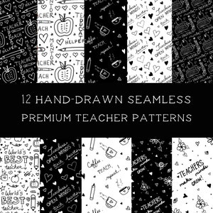 May include: Twelve black and white seamless patterns featuring hand-drawn illustrations related to teaching. The patterns include images of apples, coffee cups, pencils, hearts, and text such as "Teachers Open Minds" and "World's Best Teacher".