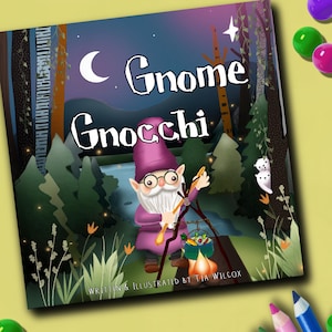 May include: A children's book cover illustration featuring a gnome wearing purple clothing and glasses, cooking over a fire in a forest setting. The book title is "Gnome Gnocchi" and the author is Tia Wilcox.