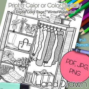 May include: A black and white line drawing of a winter wardrobe with shelves, a hanging rack, and various items like boots, a handbag, a camera, plants, and clothing. The text "Print & Color or Color Digitally" and "1 Digital Color Page, "Winter Wardrobe"" is at the top of the image. The text "In 3 Formats" and "PDF, JPG, PNG" is on the right side of the image. The text "Hand Drawn" is at the bottom of the image.