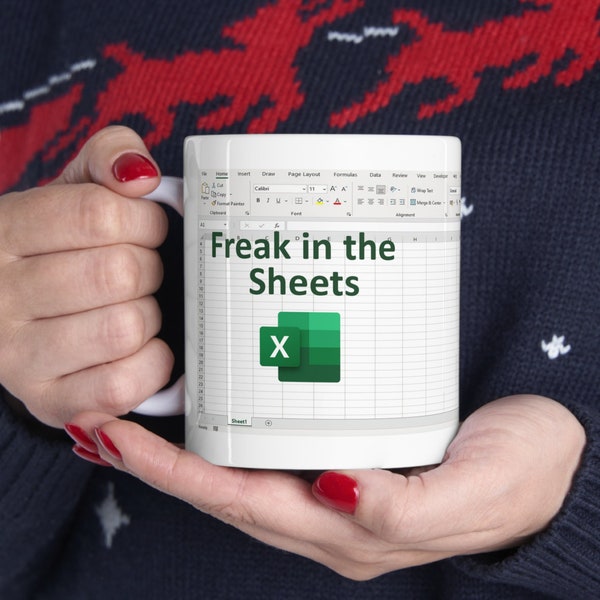 Freak In The Sheets Mug, Funny Spreadsheet Excel Mug, Excel Spreadsheet Lover Worker Gift Idea For Coworker, Accounting, Boss, Friend Mug