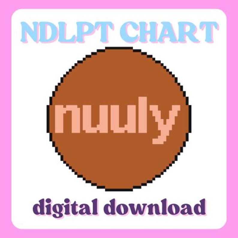 May include: A digital download graphic with a pink border. The image features the text "NDLPT CHART" in light blue and "digital download" in purple. A brown circle in the center contains the word "nuuly" in a pixelated font.