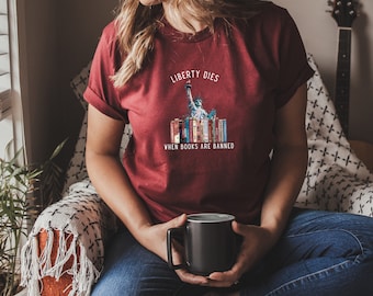 Liberty dies when books are banned Tee, book ban shirt, I'm with the banned, read banned books, book lover gift, vote democrat, LGBTQ plus
