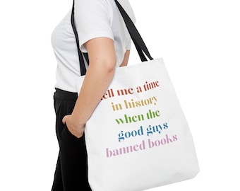 Tell me a time in history when the good guys banned books Tote Bag (AOP), library bag, teacher gift, canvas with message, book ban, vote