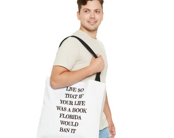 Live so that if your life was a book Florida would ban it Tote Bag,read banned books, book ban week, LGBTQ plus, black history,teach history