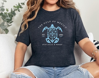 Gulf of Mexico Turtle Tee: Stay Salty Resist, Coastal Living Shirt, anti Trump shirt