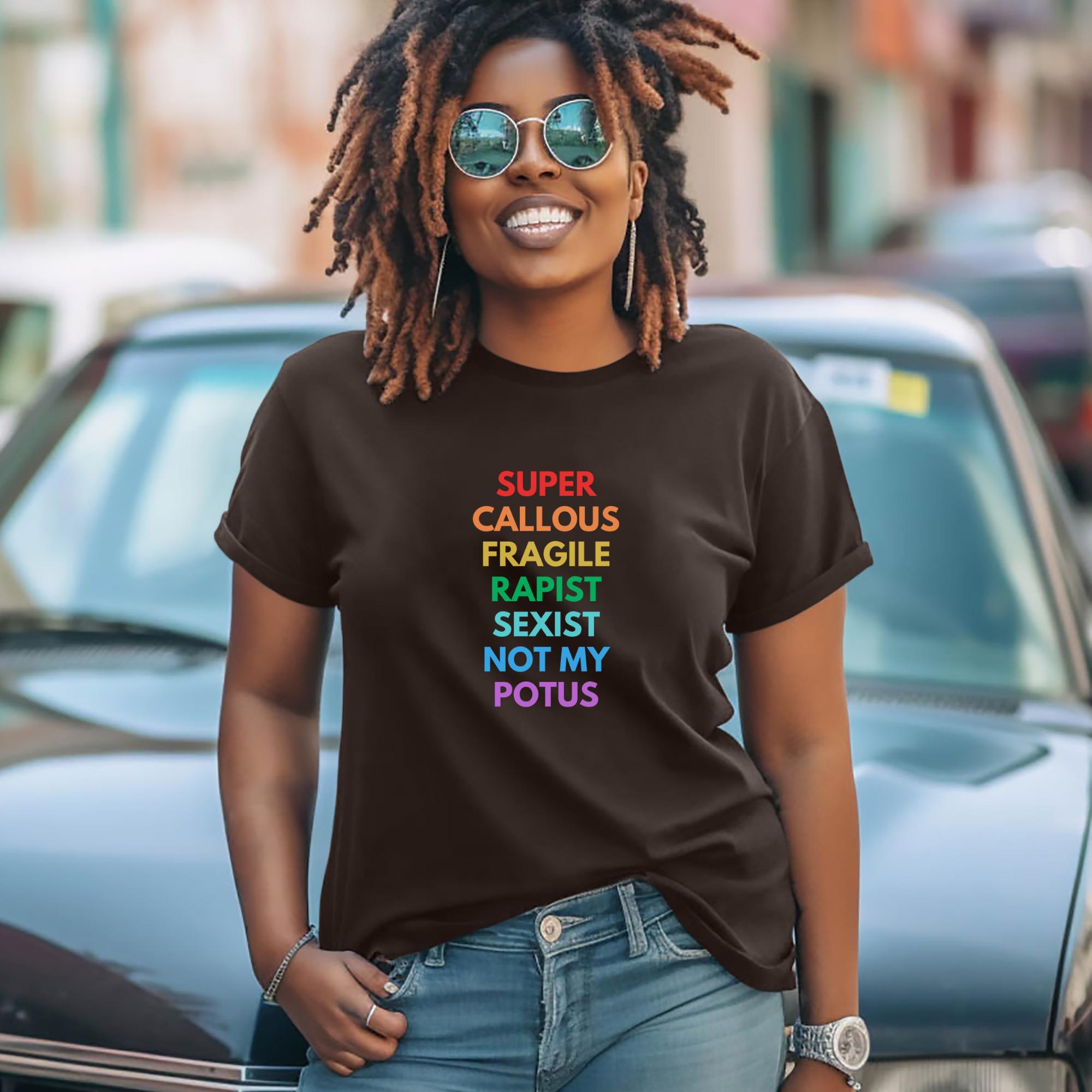 Anti Trump Tee, Support Callous Fragile Rapist Sexist not my POTUS Shirt, Democrat Gift, Funny Political Not My President, Activist Apparel