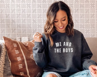 Me and the boys Sweatshirt, mother of boys, Mother’s Day gift, sports mom, funny gift for the matriarch of the family full of sons, women