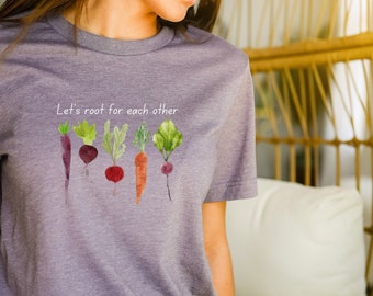Root Vegetables T-Shirt: Garden Positivity Tee
