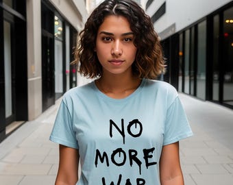 NO MORE WAR T-Shirt, Anti Trump shirt, Peace Over Profit Tee, Stay Out of Iran Israel War Shirt, Activist Apparel, Political Protest