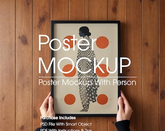 May include: A framed poster mockup with the text "Poster MOCKUP" and "Poster Mockup With Person". The poster features an illustration of a person and orange circles. The image is held against a wooden background.