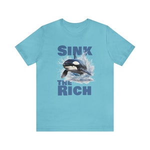 Sink the Rich Orca Uprising bright color Shirt, Orca Shirt, Eat the Rich Shirt, Killer Whale Shirt, Ocean Conservation Shirt, Activism Shirt