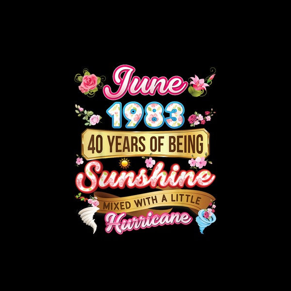 Made In June 1983 Girl 40 Years Old 40th Birthday Sunshine Digital PNG