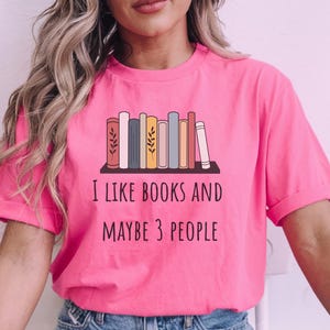 I Like Books and Maybe 3 People Introvert T-shirt, Anti-social Book Lover Shirt S-5XL