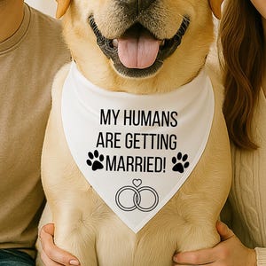 My Humans Are Getting Married Dog Bandana, Wedding Dog Bandana, Engagement Photos, Dog Announcement, Custom Dog Bandana
