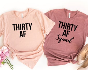 Dertig AF verjaardagsshirt, dertig shirt, verjaardagscadeau voor haar, 30e shirt, verjaardagsfeest T-shirt, dertig squad shirt, dertig verjaardag crew T236