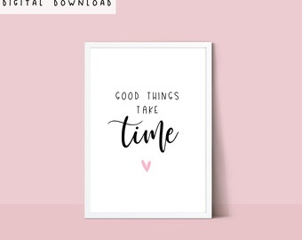 Good Things Take Time Print Digital Download | Motivation Wall Art | Positive Affirmation Digital Download Poster | Daily Reminder Print