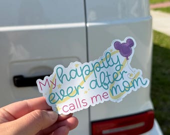 Car Magnet: My happily ever after calls me mom | Disney Park Inspired Car Magnet | Waterproof Car Magnet | Park Lover Gift