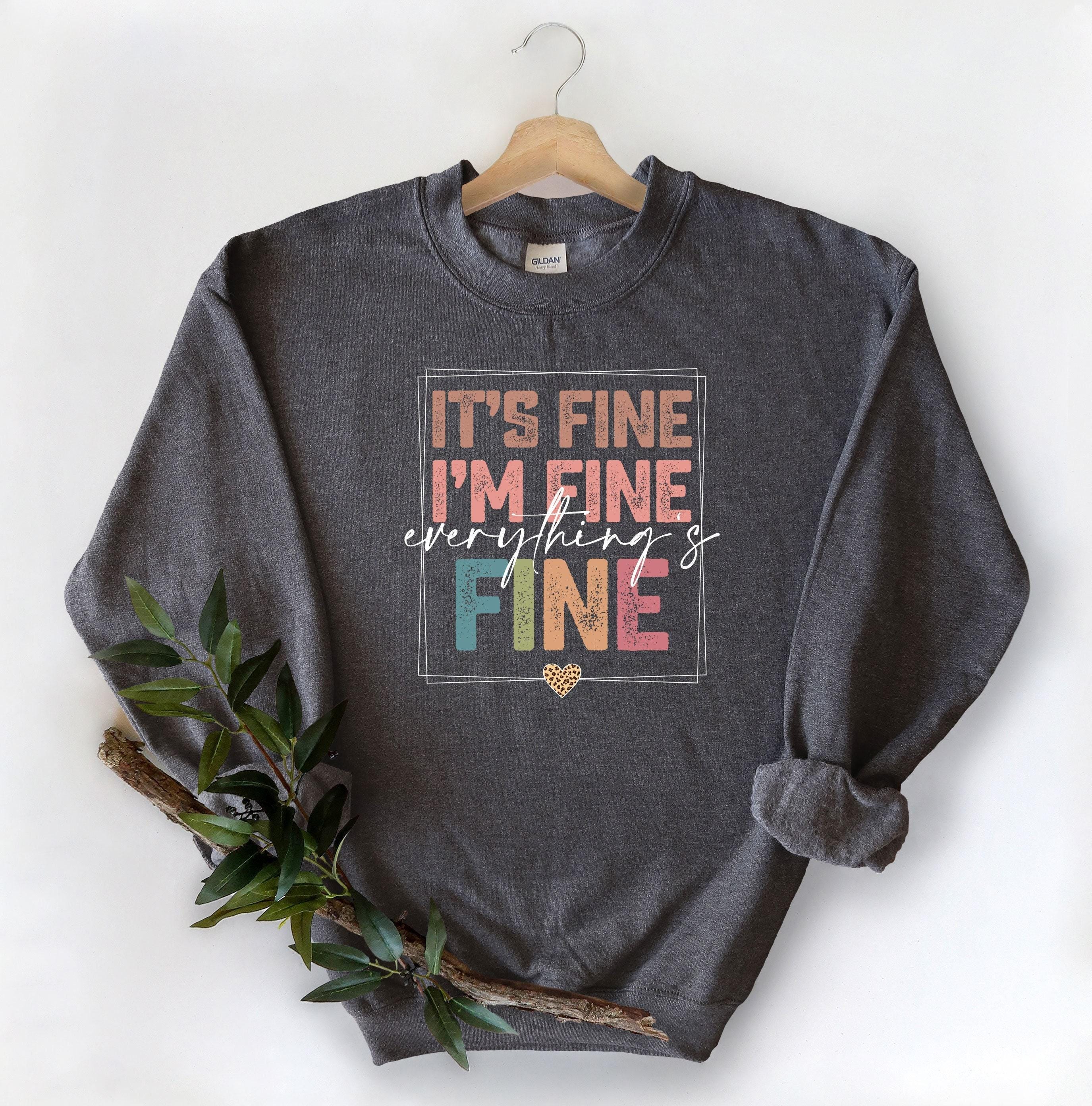 It's Fine Sweatshirt - Etsy