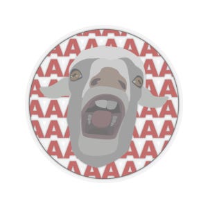 May include: A round sticker featuring a cartoon goat with its mouth wide open in a yell. The goat is gray with brown eyes and a pink mouth. The background is a pattern of red "A" letters on a white background.