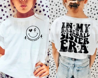 In My Baseball Sister Era, Baseball Sister Svg, Baseball Sister Png, Baseball Sister Shirt, Little Sister Biggest Fan Shirt, Baseball Svg