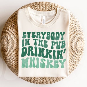 Everybody in the Pub Gettin Tispy Svg, Whiskey Svg, Funny St. Pattys Day SVG, Retro St. Patrick&#39;s Day Svg, St Paddy&#39;s SVG, Wavy, For Cricut
