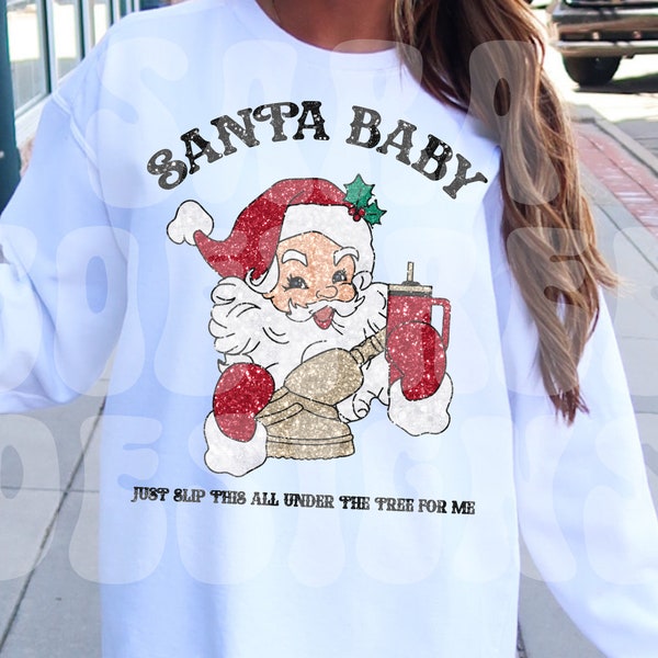 Faux Glitter Santa Png, Faux Sequin Santa Png, Just Slip This All Under the Tree for Me, Retro Santa, Santa Baby Png, Christmas PNG