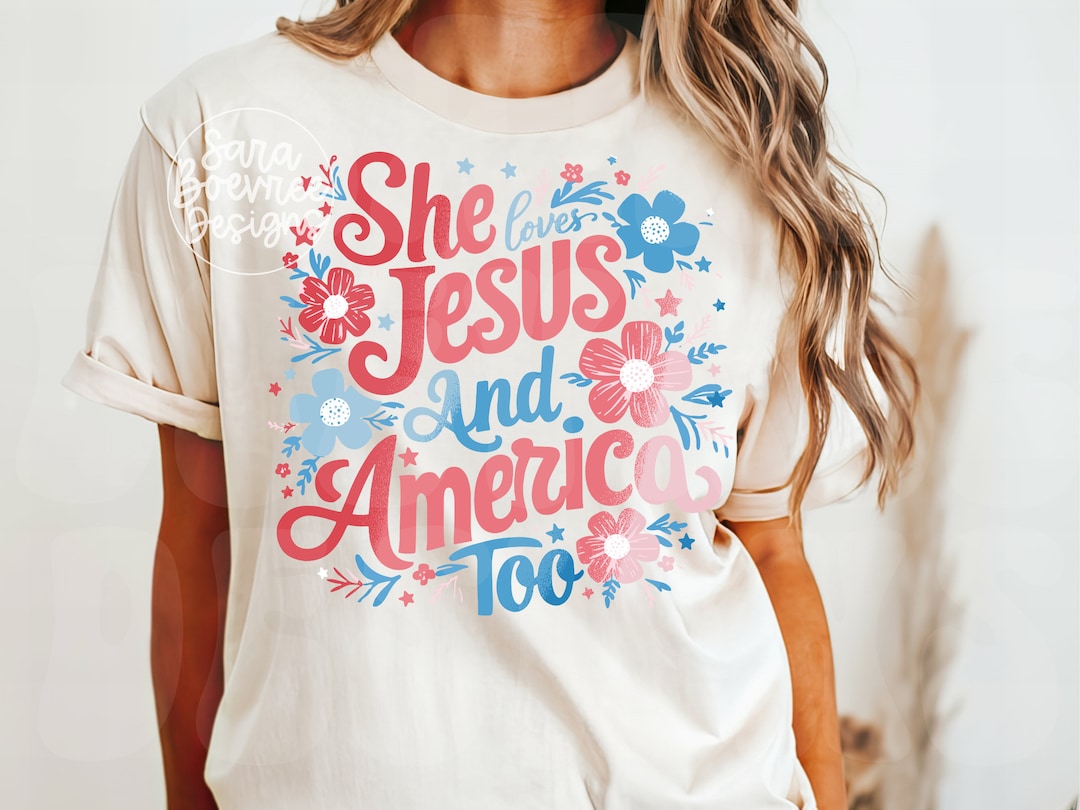 She Loves Jesus and America Too Shirt, Christian 4th of July Shirt