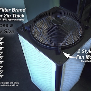 May include: A black air filter system with a white filter and a black fan. The system is designed to fit a 20" x 30" filter. The text on the image reads "Any Filter Brand 1in or 2in Thick 3M MERV 13/14 recommended Choose a Filter Size 20"x30" 20"x25" 20"x20" 16"x30" 16"x25" 16"x20" 14"x30" 14"x25" 14"x20" NOTE: The bigger the filter, the more efficient it will be. 2 Styles of Fan Mounts Included in kit".