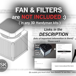Pu&ograve; includere: Un disegno a linea di un modello 3D di un ventilatore a scatola. Il testo "FAN & FILTERS are NOT INCLUDED :) (in any 3D Handyman kits)" &egrave; scritto in grandi caratteri grassetto nella parte superiore dell'immagine. Il testo "Links in the DESCRIPTION (lots of important information in there)* "Please read it" &egrave; scritto nell'angolo in alto a destra dell'immagine. Il testo "BOX FAN Air Purifier KIT for the HOME & SHOP" &egrave; scritto nell'angolo in basso a destra dell'immagine.