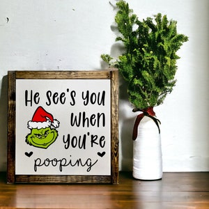 grinchmas sign personalized wood christmas sign christmas decor santa he sees you when you're pooping farmhouse christmas grinch sign image 1