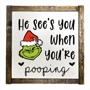 grinchmas sign personalized wood christmas sign christmas decor santa he sees you when you're pooping farmhouse christmas grinch sign 12 x 12 in