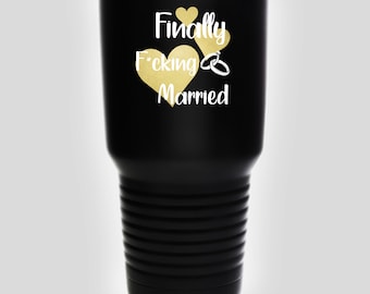 Finally F*cking married | engagment gift | wedding tumbler cup | wedding gift | bride and groom | funny tumbler cup