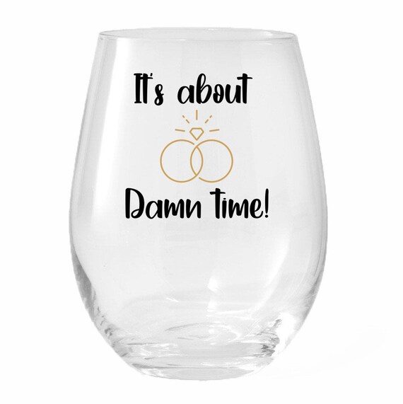 Its About Damn Time Wine Glass Wedding Glass Wedding Wine - Etsy