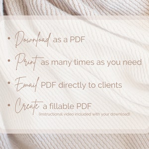 May include: A white background with a transparent overlay containing a list of four bullet points. The bullet points describe the benefits of downloading a PDF: Download as a PDF, Print as many times as you need, Email PDF directly to clients, Create a fillable PDF (instructional video included with your download).