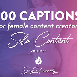 100 Captions For Female OnlyFans Creators | Solo Content - Volume 1 | Unique Caption Templates For Snapchat TikTok Twitter Reddit Fansly