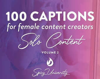 100 Captions For Female OnlyFans Creators | Solo Content - Volume 2 | Unique Caption Templates For Snapchat TikTok Twitter Reddit Fansly