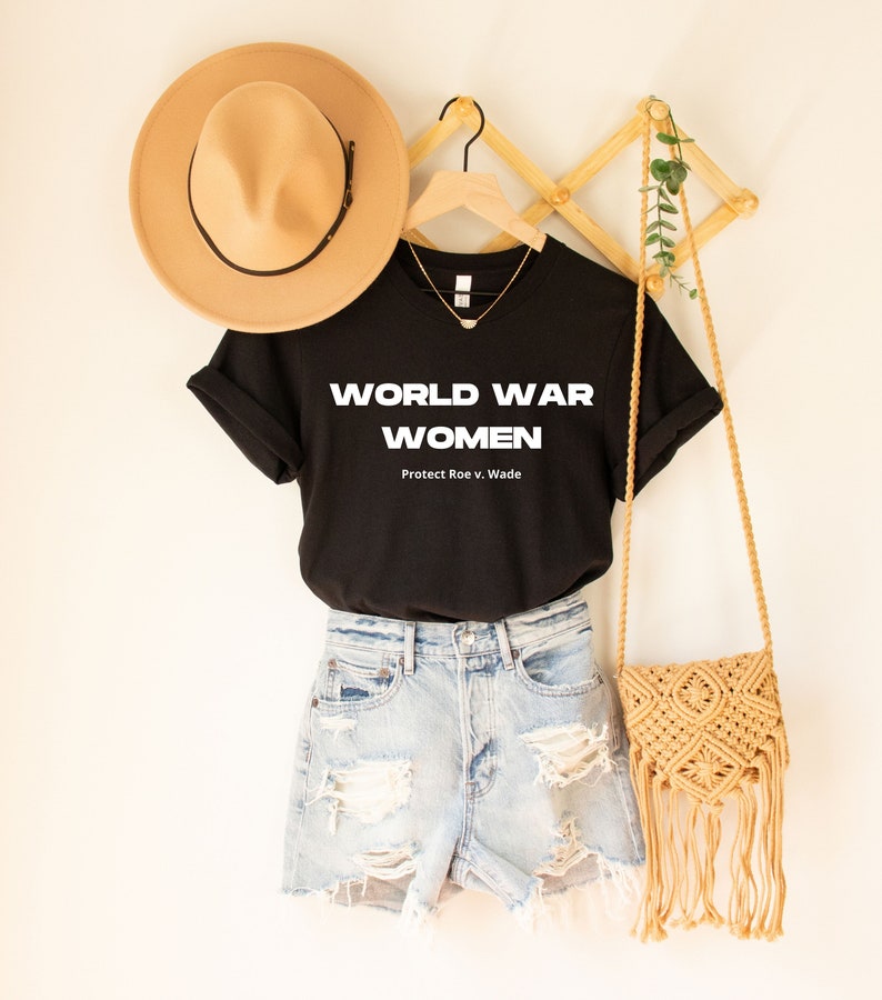 World War Women, Pro Choice, My Body My Choice, Feminist Shirt, Womens Right T-Shirt, Roe v Wade, Pro Choice Tee 