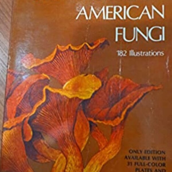 One thousand American Fungi Robert K. MacAdam Charles McIlvaine paperback vintage book about mushrooms and other fungi edible and poisonous