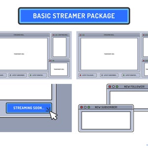 May include: A basic streamer package with a blue title bar that says "BASIC STREAMER PACKAGE". The package includes a streaming screen with a transparent area, a chat window, a new follower notification, and a new subscriber notification. The package also includes a "STREAMING SOON..." button.