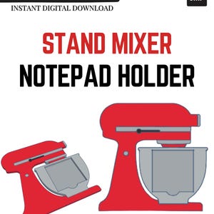 May include: A 3D printing file for a stand mixer notepad holder, featuring the text 3D PRINTING FILE, INSTANT DIGITAL DOWNLOAD, 3MF, and STAND MIXER NOTEPAD HOLDER. The graphic displays two red stand mixers with grey bowls holding square notepads.