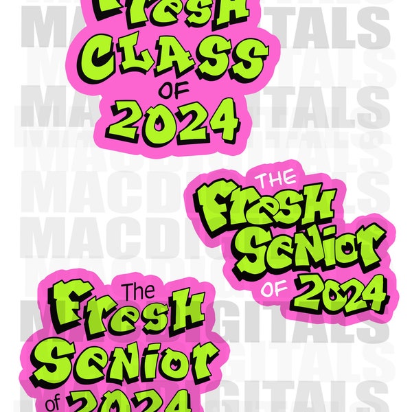 The Fresh Class Of 2024, The Fresh Senior 2024, Fresh Bundle Png, Graduation 2024 Svg, Senior Shirt, Cut File, Digital Download, Sublimation