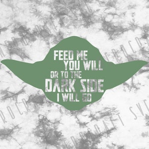 Feed Me You Will o al lato oscuro I Will Go Digital Design Download Cut File svg png pdf jpg Cricut