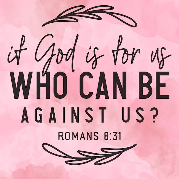 If god is for us who can be against us, Christian png, Scriptures svg, Christianity svg,