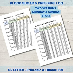 May include: Printable blood sugar and pressure log with two versions: Monday and Sunday start. The log includes columns for date, meal, blood sugar before and after, time, systolic, diastolic, and heart rate.