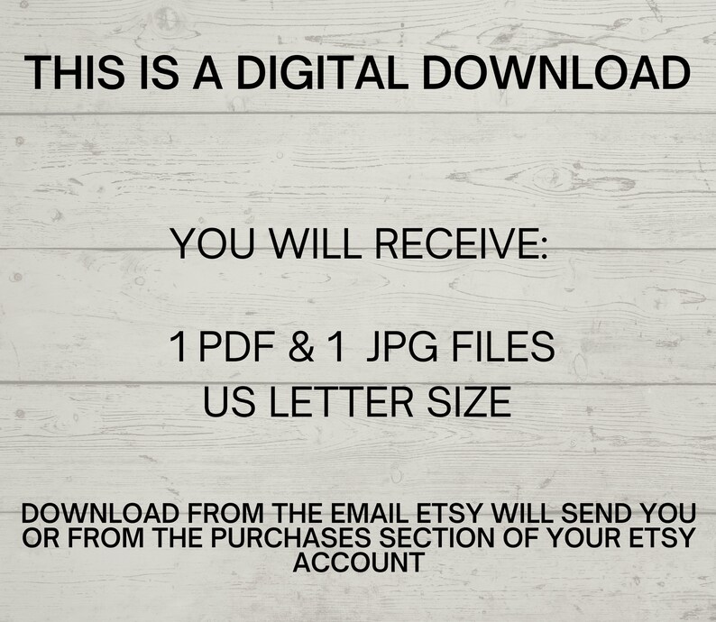 May include: Image with text: "THIS IS A DIGITAL DOWNLOAD. YOU WILL RECEIVE: 1 PDF & 1 JPG FILES. US LETTER SIZE. DOWNLOAD FROM THE EMAIL ETSY WILL SEND YOU OR FROM THE PURCHASES SECTION OF YOUR ETSY ACCOUNT."