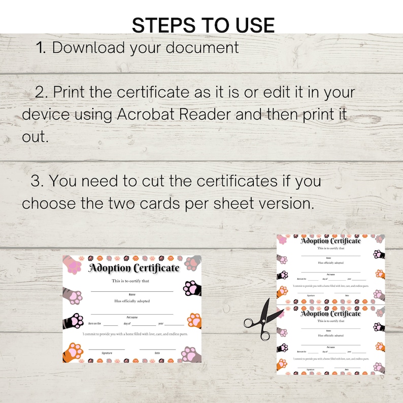May include: Two printable adoption certificates with paw print designs. The certificates are pink, orange, and black with the text "Adoption Certificate" at the top. The text "This is to certify that" is below the title. Scissors are shown cutting the certificates in half.