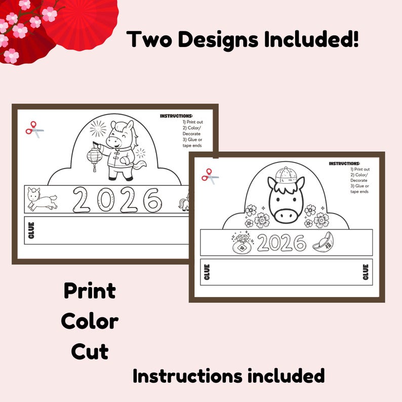 May include: Two printable paper crown designs for 2026, featuring a horse with a lantern and a horse with flowers. The instructions are to print, color, cut, and glue or tape the ends. The text includes "Print, Color, Cut" and "Instructions included."