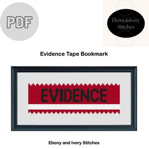 May include: Cross stitch pattern for a bookmark featuring a red and white evidence tape with the word "EVIDENCE" in black lettering. The pattern is framed in black and has a white background.