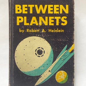 BETWEEN PLANETS Robert A. Heinlein, illustrated by Clifford Geary