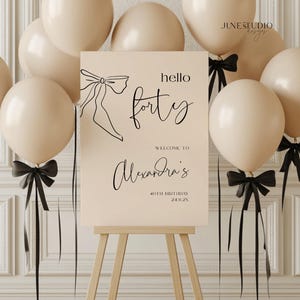 40th Birthday Welcome Sign For Women Black Bow Coquette Hello Forty and Fabulous Modern 20, 21, 25, 30,35 Birthday Party Decor Template